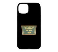Ce remorqueur de Thon est Mon Genre de câlin pour Les pêcheurs de Gros gibier Coque pour iPhone 15 Plus