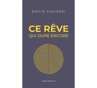 Ce rêve qui dure encore - David Gakunzi - Temps Universel - broché - Roman