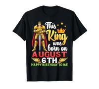 Ce Roi est né Le 6 août. Joyeux Anniversaire à toi T-Shirt