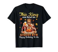 Ce Roi est né Le 8 août. Joyeux Anniversaire à Moi, à Boire T-Shirt