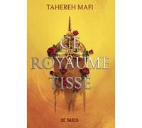 Ce royaume tissé - Tome 01 (broché) Tahereh Mafi (Auteur), Demoulin Axelle (Traduction), Nicolas Ancion (Traduction)