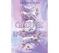 Ce royaume tissé - Tome 03 Ces gloires entrelacées (broché) Tahereh Mafi (Auteur), Axelle Demoulin (Traduction), Nicolas Ancion (Traduction)