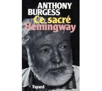 Ce sacré Hemingway - Anthony Burgess - Fayard - Livre