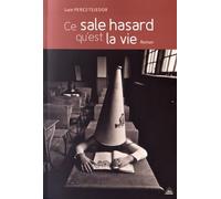 Ce Sale Hasard Qu'est La Vie