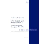Ce salon à quoi tout se ramène : le salon de peinture et de sculpture, 1791-1890