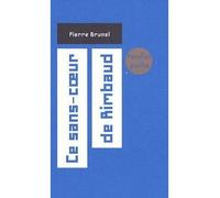 Ce sans-coeur de Rimbaud - Pierre Brunel - Verdier - Poche - Essai