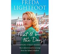 Ce sera le jour : 3 (Saga du marché de la rue Champion), Freda Lightfoot,