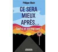 Philippe Bloch – Ce sera mieux après... sauf si on est trop cons ! – Audible Inc.