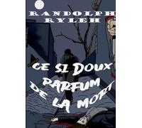 Ce si doux parfum de la mort