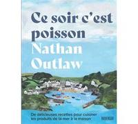 Ce soir c'est poisson Nathan Outlaw (Auteur), Cécile Pilgram (Traduction)