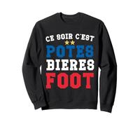 Ce Soir C'est potes bières Foot Supporter Football Sweatshirt
