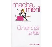 Ce soir, c'est ta fête - Macha Méril - Albin Michel - broché - Guide