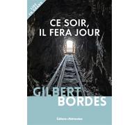 Ce soir il fera jour Edition en gros caractères - Gilbert Bordes - Editions Retrouvees - broché - Roman