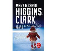 Ce soir je veillerai sur toi - Mary Higgins Clark - Lgf - Poche - Roman
