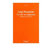 Ce soir on improvise - Luigi Pirandello - Circe - broché - Théâtre