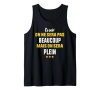 Ce Soir on Ne Sera Pas Beaucoup Apero Et L'alcool Humour Débardeur