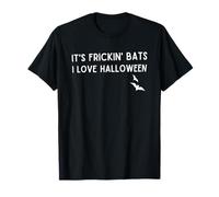 Ce sont des foutues Chauves-Souris. J'adore Halloween. Les Chauves-Souris Volantes Font du Bruit T-Shirt