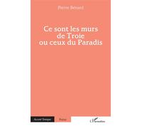 Ce sont les murs de Troie ou ceux du Paradis