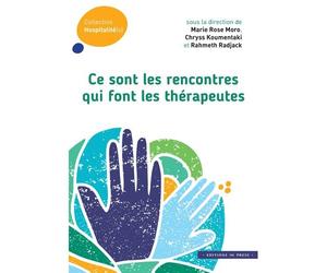Ce sont les rencontres qui font les thérapeutes - Marie Rose Moro - In Press Eds - broché - Etude