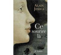 Ce sourire là - Alain Jessua - Lattes - broché - Roman
