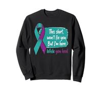 Ce t-Shirt ne Vous guérira Pas, mais Je suis là Pendant votr Sweatshirt