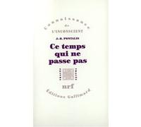 J.-B. Pontalis – Ce temps qui ne passe pas / Le Compartiment de chemin de fer – Gallimard