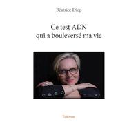 Ce test ADN qui a bouleversé ma vie