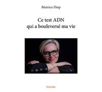 Ce test ADN qui a bouleversé ma vie