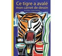Ce tigre a avale mon carnet de dessin - Alain Serres - Rue Du Monde Eds - relié - Document jeunesse dès 6 ans