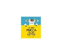 C'è Una Mucca Nel Mio Letto