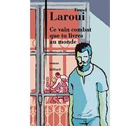 Ce vain combat que tu livres au monde