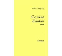 Ce vent d'autan - André Rollin - Grasset - broché - Livre