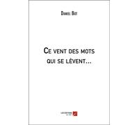 Ce Vent Des Mots Qui Se Lèvent...