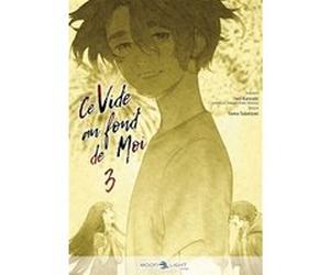 Ce vide au fond de moi T03 Iori Kanzaki (Auteur), Tomo Taketomi (Dessinateur)