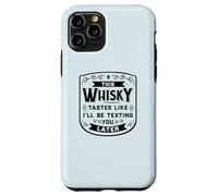 CE Whisky A Le GOÛT DE Je T'ENVERRAI Un Texto Plus Tard Funny Meme Coque pour iPhone 11 Pro