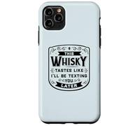 CE Whisky A Le GOÛT DE Je T'ENVERRAI Un Texto Plus Tard Funny Meme Coque pour iPhone 11 Pro Max