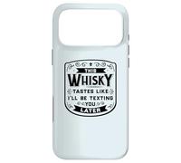 CE Whisky A Le GOÛT DE Je T'ENVERRAI Un Texto Plus Tard Funny Meme Coque pour iPhone 17 Pro Max
