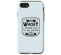 CE Whisky A Le GOÛT DE Je T'ENVERRAI Un Texto Plus Tard Funny Meme Coque pour iPhone SE (2020) / 7/8