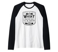 CE Whisky A Le GOÛT DE Je T'ENVERRAI Un Texto Plus Tard Funny Meme Manche Raglan