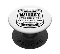 CE Whisky A Le GOÛT DE Je T'ENVERRAI Un Texto Plus Tard Funny Meme PopSockets PopGrip Adhésif