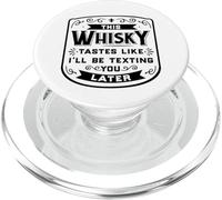 CE Whisky A Le GOÛT DE Je T'ENVERRAI Un Texto Plus Tard Funny Meme PopSockets PopGrip pour MagSafe