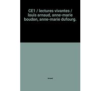 CE1 / lectures vivantes / louis arnaud, anne-marie boudon, anne-marie dufourg.