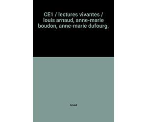 CE1 / lectures vivantes / louis arnaud, anne-marie boudon, anne-marie dufourg.