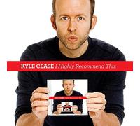 Cease, Kyle – I Highly Recommend This