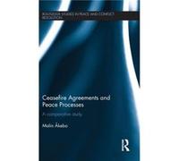 Ceasefire Agreements and Peace Processes by Akebo & Malin Notre Dame University & USA Akebo Malin Notre Dame University USA (Auteur)