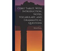 Cebes' Tablet, With Introduction, Notes, Vocabulary, and Grammatical Questions