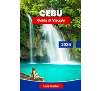 Cebu Guida di Viaggio 2026: Scopri la città regina delle Filippine del sud con spiagge, immersioni, cascate e tour da un'isola all'altra
