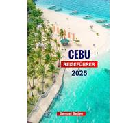Cebu Reiseführer 2025: Erkunden Sie die besten Strände, Tauchplätze, kulturellen Stätten und versteckten Schätze in Queen City of the South, Philippinen