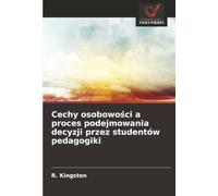 Cechy osobowości a proces podejmowania decyzji przez studentów pedagogiki