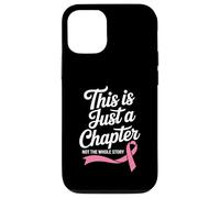 Ceci est Juste Un chapitre, Pas Toute l'histoire du Cancer du Sein Coque pour iPhone 12/12 Pro